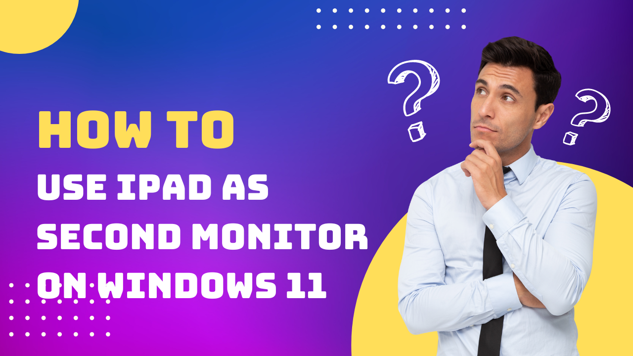 How-to-Use-iPad-as-Second-Monitor-on-Windows-11