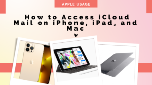 How to Access iCloud Mail on iPhone, iPad, and Mac